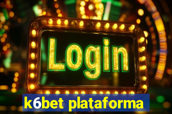 k6bet plataforma